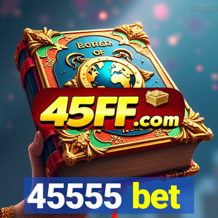 45555 bet